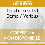 Bombardeo Del Demo / Various cd musicale di Varios Interpretes
