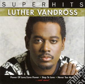 Luther Vandross - Super Hits cd musicale di Luther Vandross