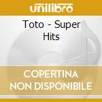Toto - Super Hits cd musicale di Toto