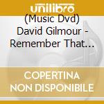 (Music Dvd) David Gilmour - Remember That Night Live At The Royal cd