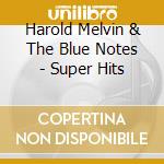 Harold Melvin & The Blue Notes - Super Hits cd