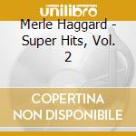 Merle Haggard - Super Hits, Vol. 2