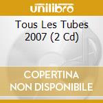 Tous Les Tubes 2007 (2 Cd) cd