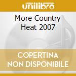 More Country Heat 2007 cd