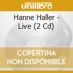 Hanne Haller - Live (2 Cd) cd