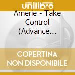 Amerie - Take Control (Advance Release) 3 Version cd musicale di Amerie