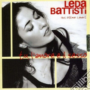 Leda Battisti - Tu, L'Amore E Il Sesso (Repack) cd musicale di Leda Battisti