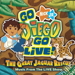 Go Diego Go Live! - The Great Jaguar Rescue cd musicale di Go Diego Go