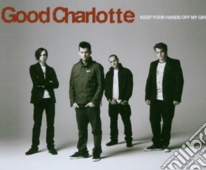 Good Charlotte - Keep Your Hands Off My Girl cd musicale di Charlotte Good
