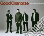 Good Charlotte - Keep Your Hands Off My Girl cd