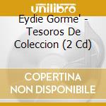 Eydie Gorme' - Tesoros De Coleccion (2 Cd) cd musicale di Eydie Gorme'