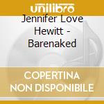 Jennifer Love Hewitt - Barenaked