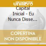Capital Inicial - Eu Nunca Disse Adeus cd