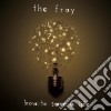 Fray (The) - How To Save A Life cd