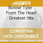 Bonnie Tyler - From The Heart Greatest Hits cd