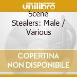 Scene Stealers: Male / Various cd