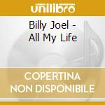 Billy Joel - All My Life cd