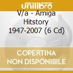 V/a - Amiga Hitstory 1947-2007 (6 Cd) cd musicale di V/a