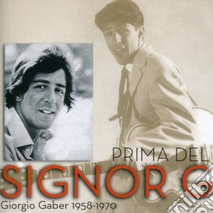 Giorgio Gaber - Prima Del Signor G - Giorgio Gaber 1958-1970 cd musicale di Giorgio Gaber