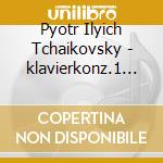 Pyotr Ilyich Tchaikovsky - klavierkonz.1 & 2 cd musicale di Pyotr Ilyich Tchaikovsky