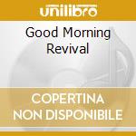 Good Morning Revival cd