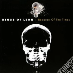 Kings Of Leon - Because Of The Times cd musicale di Kings Of Leon