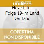 Hexe Lilli - Folge 19-im Land Der Dino cd