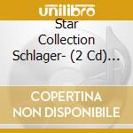 Star Collection Schlager- (2 Cd) / Various cd musicale di V/a