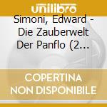 Simoni, Edward - Die Zauberwelt Der Panflo (2 Cd) cd