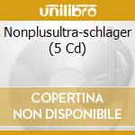 Nonplusultra-schlager (5 Cd) cd