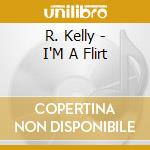 R. Kelly - I'M A Flirt cd