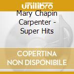 Mary Chapin Carpenter - Super Hits cd musicale di Mary Chapin Carpenter