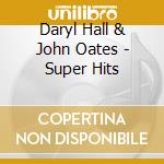 Daryl Hall & John Oates - Super Hits cd