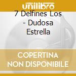 7 Delfines Los - Dudosa Estrella cd