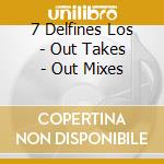 7 Delfines Los - Out Takes - Out Mixes cd