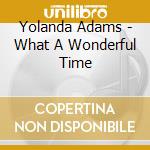 Yolanda Adams - What A Wonderful Time cd