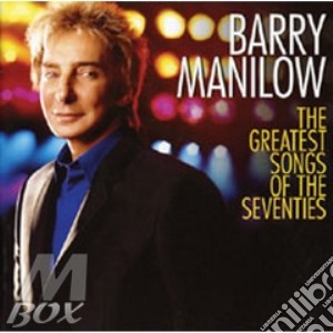 Barry Manilow - The Greatest Songs Of The cd musicale di Barry Manilow