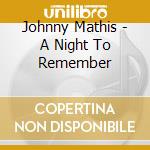 Johnny Mathis - A Night To Remember cd
