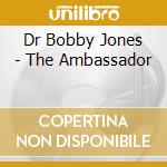 Dr Bobby Jones - The Ambassador cd