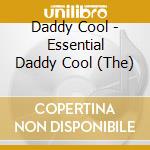 Daddy Cool - Essential Daddy Cool (The) cd