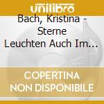 Bach, Kristina - Sterne Leuchten Auch Im W