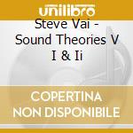 Steve Vai - Sound Theories V I & Ii cd musicale di Steve Vai