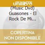 (Music Dvd) Guasones - El Rock De Mi Vida cd
