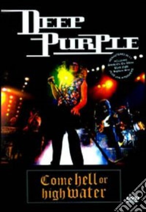 (Music Dvd) Deep Purple - Come Hell Or High Water cd musicale