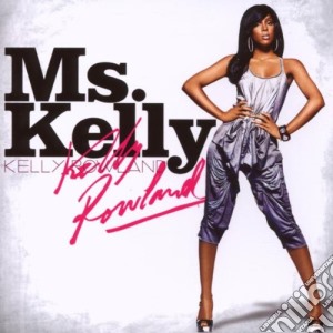 Kelly Rowland - Ms. Kelly cd musicale di Kelly Rowland