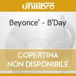 Beyonce' - B'Day cd musicale di Beyonce