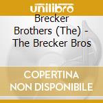 Brecker Brothers (The) - The Brecker Bros cd musicale di The Brecker Brothers