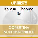 Kailasa - Jhoomo Re cd