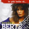 Loredana Berte' - Le Piu' Belle cd