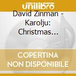 David Zinman - Karolju: Christmas Music From Rouse Lutoslawski cd
